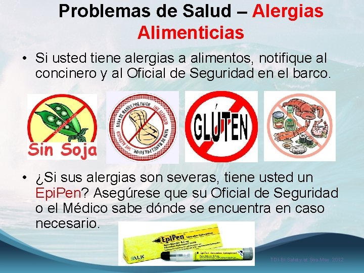 Problemas de Salud – Alergias Alimenticias • Si usted tiene alergias a alimentos, notifique
