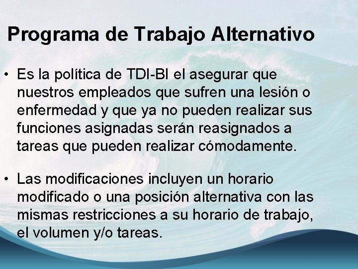 Programa de Trabajo Alternativo • Es la política de TDI-BI el asegurar que nuestros