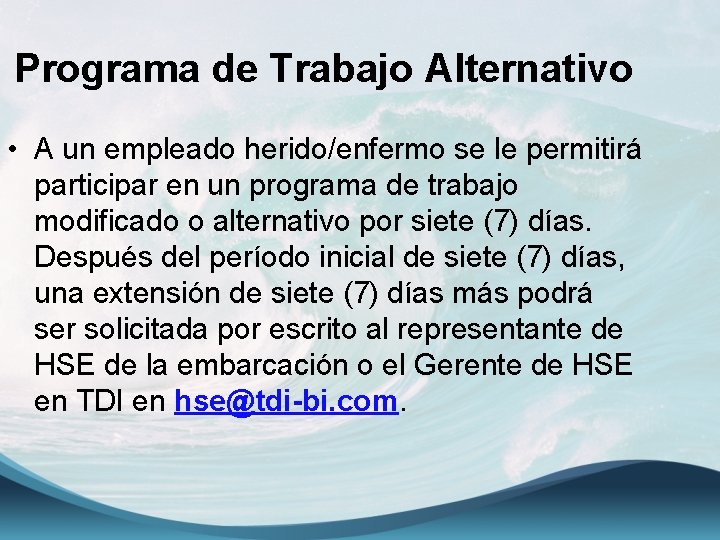 Programa de Trabajo Alternativo • A un empleado herido/enfermo se le permitirá participar en
