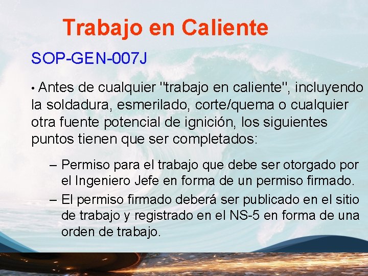 Trabajo en Caliente SOP-GEN-007 J • Antes de cualquier "trabajo en caliente", incluyendo la