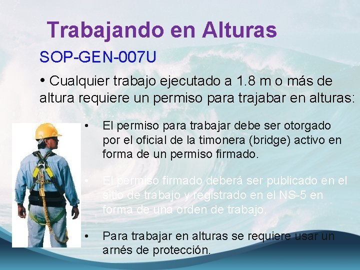 Trabajando en Alturas SOP-GEN-007 U • Cualquier trabajo ejecutado a 1. 8 m o