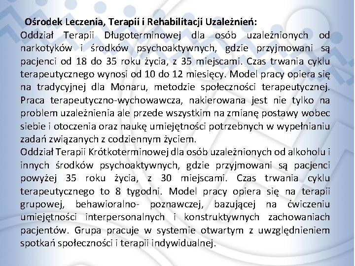 Ośrodek Leczenia, Terapii i Rehabilitacji Uzależnień: Oddział Terapii Długoterminowej dla osób uzależnionych od narkotyków