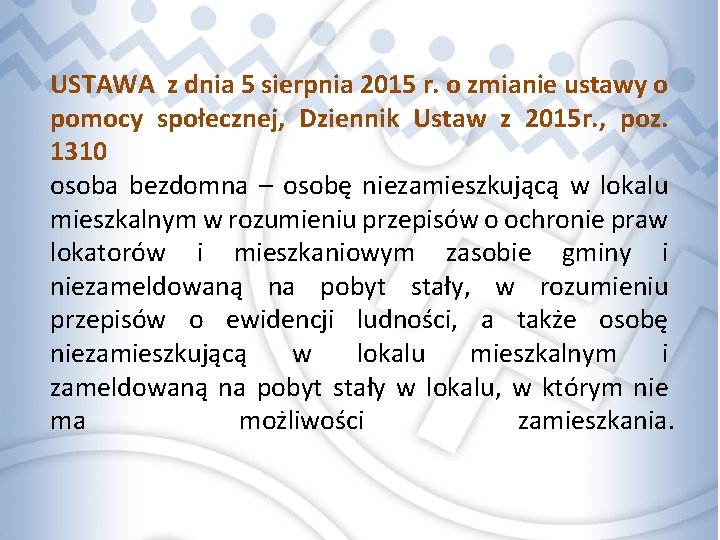 USTAWA z dnia 5 sierpnia 2015 r. o zmianie ustawy o pomocy społecznej, Dziennik
