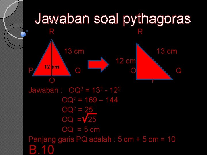 Jawaban soal pythagoras R R 13 cm P 12 cm Q 13 cm 12