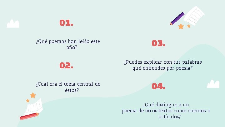 01. ¿Qué poemas han leído este año? 02. ¿Cuál era el tema central de