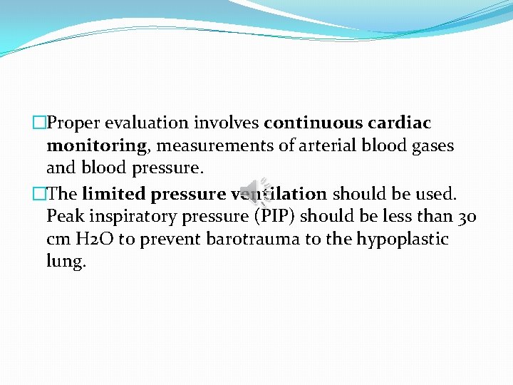 �Proper evaluation involves continuous cardiac monitoring, measurements of arterial blood gases and blood pressure.