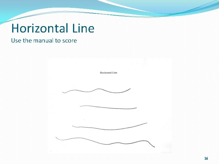 Horizontal Line Use the manual to score 16 