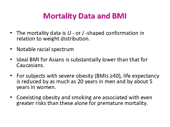 Mortality Data and BMI • The mortality data is U - or J -shaped