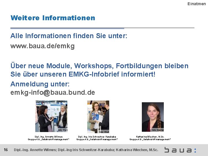 Einatmen Weitere Informationen Alle Informationen finden Sie unter: www. baua. de/emkg Über neue Module,