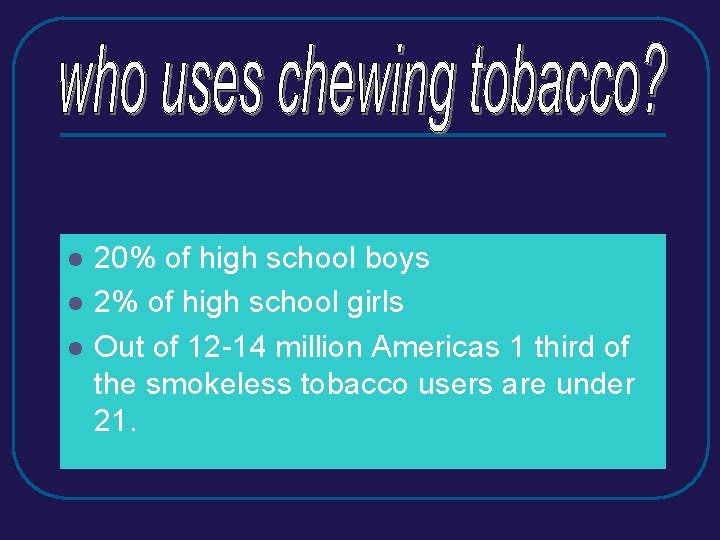 l l l 20% of high school boys 2% of high school girls Out