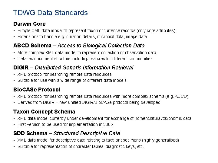 TDWG Data Standards Darwin Core • Simple XML data model to represent taxon occurrence TDWG Data Standards Darwin Core • Simple XML data model to represent taxon occurrence
