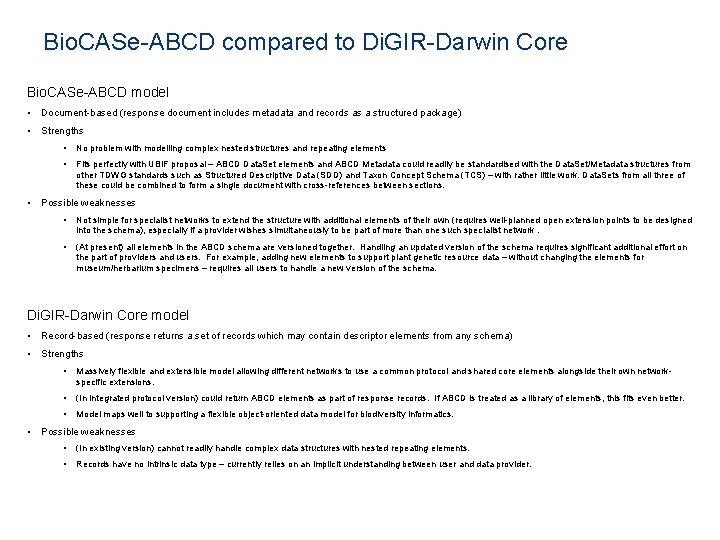 Bio. CASe-ABCD compared to Di. GIR-Darwin Core Bio. CASe-ABCD model • Document-based (response document Bio. CASe-ABCD compared to Di. GIR-Darwin Core Bio. CASe-ABCD model • Document-based (response document