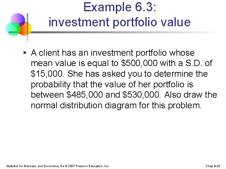 Example 6. 3: investment portfolio value § A client has an investment portfolio whose