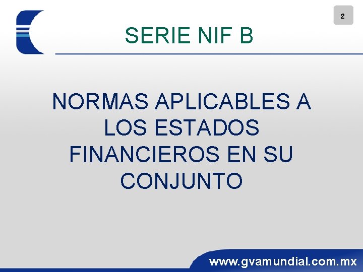 2 SERIE NIF B NORMAS APLICABLES A LOS ESTADOS FINANCIEROS EN SU CONJUNTO www.