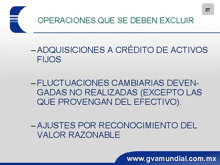 27 OPERACIONES QUE SE DEBEN EXCLUIR – ADQUISICIONES A CRÉDITO DE ACTIVOS FIJOS –