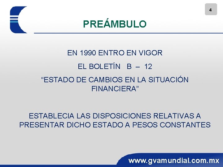 4 PREÁMBULO EN 1990 ENTRO EN VIGOR EL BOLETÍN B – 12 “ESTADO DE