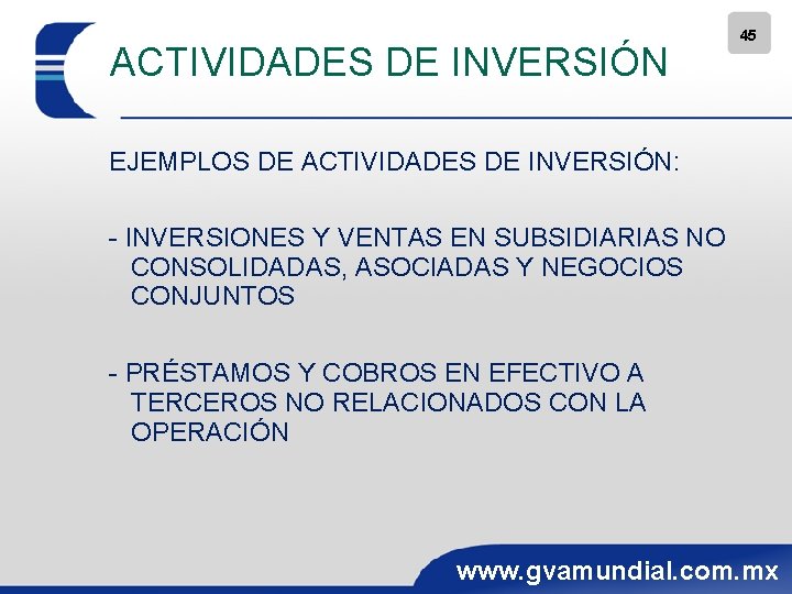 ACTIVIDADES DE INVERSIÓN 45 EJEMPLOS DE ACTIVIDADES DE INVERSIÓN: - INVERSIONES Y VENTAS EN