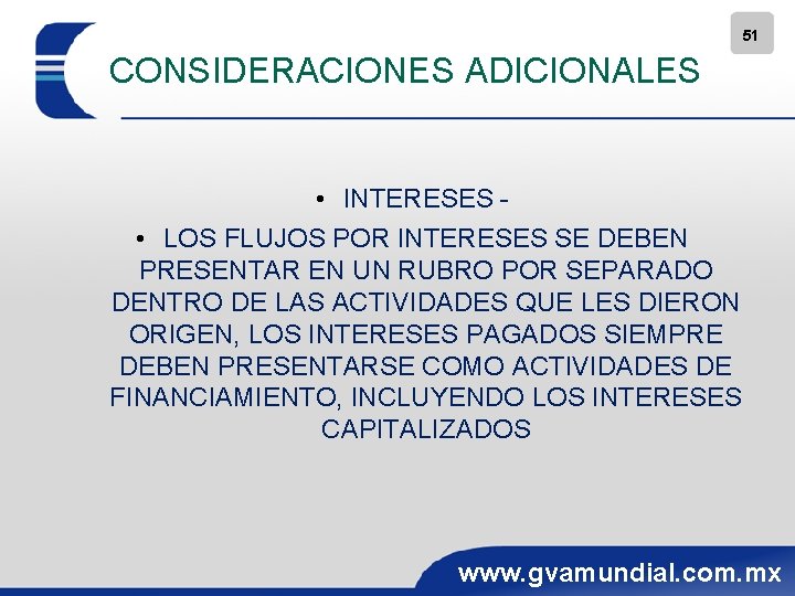 51 CONSIDERACIONES ADICIONALES • INTERESES • LOS FLUJOS POR INTERESES SE DEBEN PRESENTAR EN