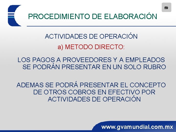 59 PROCEDIMIENTO DE ELABORACIÓN ACTIVIDADES DE OPERACIÓN a) METODO DIRECTO: LOS PAGOS A PROVEEDORES