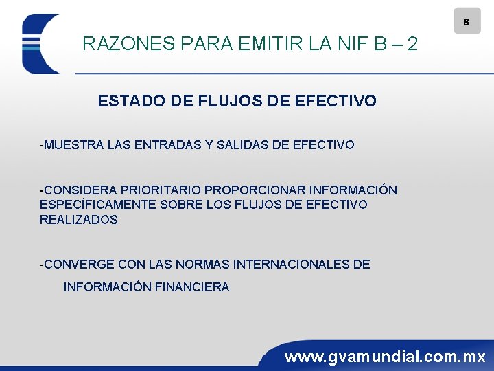 6 RAZONES PARA EMITIR LA NIF B – 2 ESTADO DE FLUJOS DE EFECTIVO