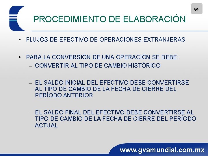 64 PROCEDIMIENTO DE ELABORACIÓN • FLUJOS DE EFECTIVO DE OPERACIONES EXTRANJERAS • PARA LA