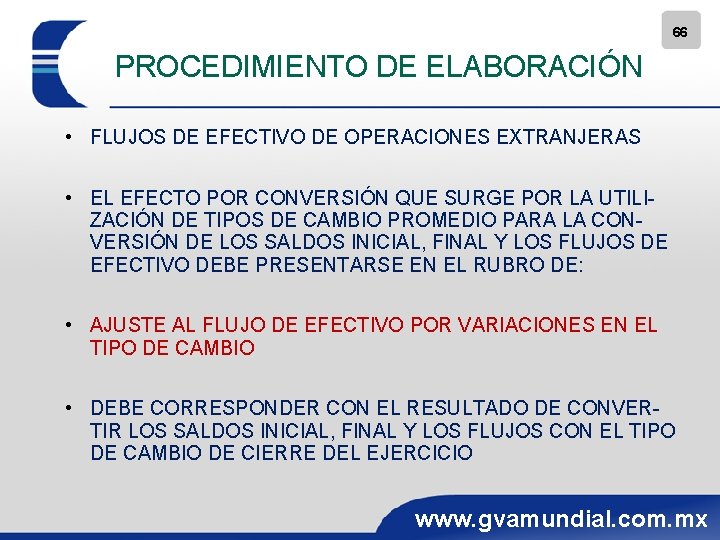 66 PROCEDIMIENTO DE ELABORACIÓN • FLUJOS DE EFECTIVO DE OPERACIONES EXTRANJERAS • EL EFECTO