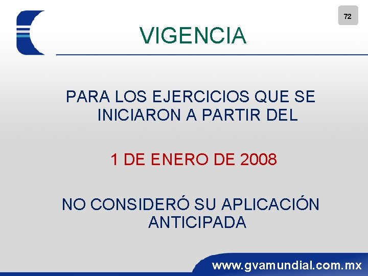 72 VIGENCIA PARA LOS EJERCICIOS QUE SE INICIARON A PARTIR DEL 1 DE ENERO