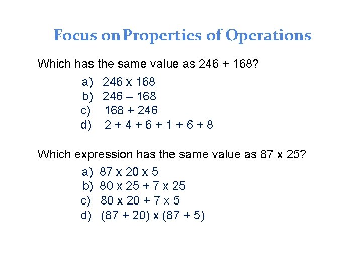 Focus on Properties of Operations Which has the same value as 246 + 168?