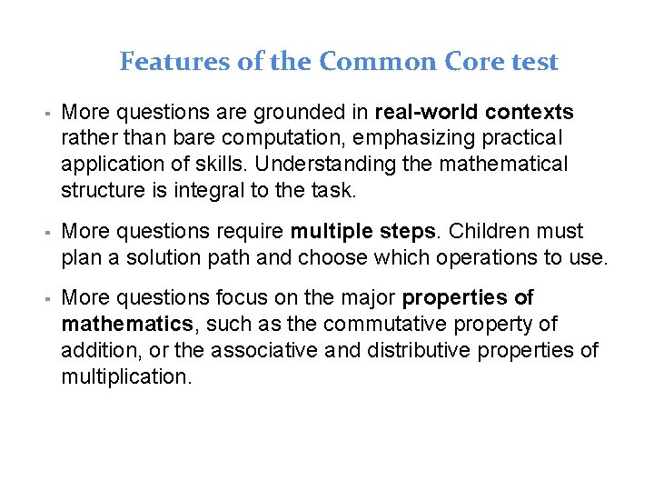 Features of the Common Core test ▪ More questions are grounded in real-world contexts