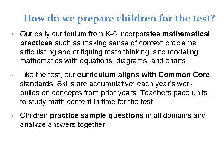 How do we prepare children for the test? ▪ Our daily curriculum from K-5