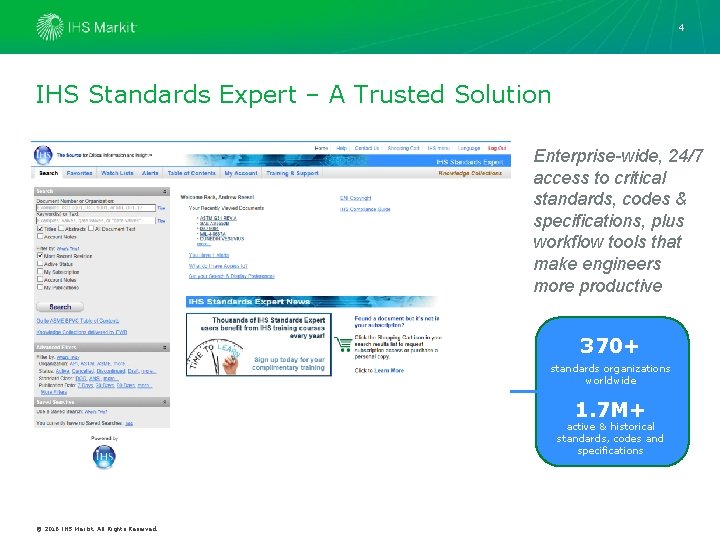 4 IHS Standards Expert – A Trusted Solution Enterprise-wide, 24/7 access to critical standards,