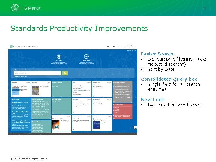 9 Standards Productivity Improvements Faster Search • Bibliographic filtering – (aka “facetted search”) •