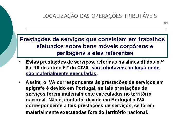 LOCALIZAÇÃO DAS OPERAÇÕES TRIBUTÁVEIS 124 Prestações de serviços que consistam em trabalhos efetuados sobre