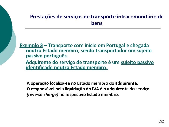 Prestações de serviços de transporte intracomunitário de bens Exemplo 3 – Transporte com início