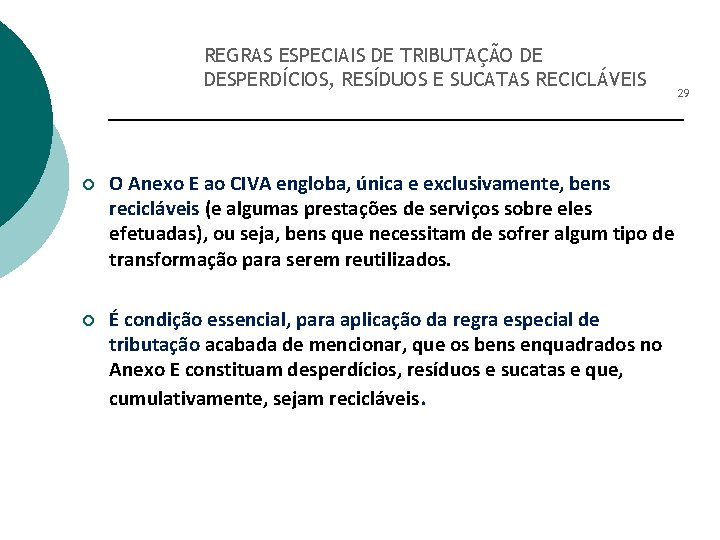 REGRAS ESPECIAIS DE TRIBUTAÇÃO DE DESPERDÍCIOS, RESÍDUOS E SUCATAS RECICLÁVEIS ¡ O Anexo E