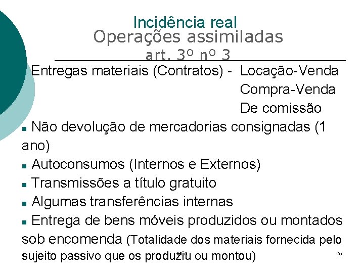 Incidência real Operações assimiladas art. 3º nº 3 n Entregas materiais (Contratos) - Locação-Venda