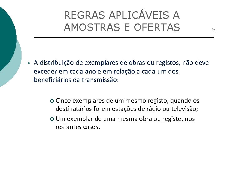 REGRAS APLICÁVEIS A AMOSTRAS E OFERTAS • A distribuição de exemplares de obras ou