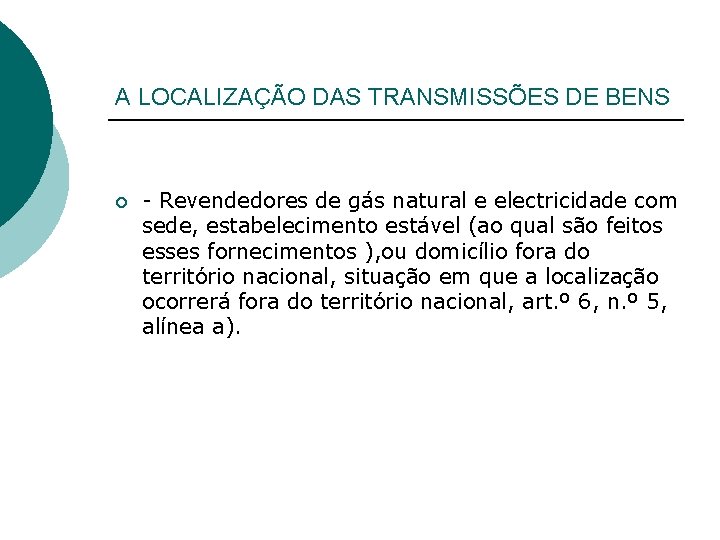 A LOCALIZAÇÃO DAS TRANSMISSÕES DE BENS ¡ - Revendedores de gás natural e electricidade