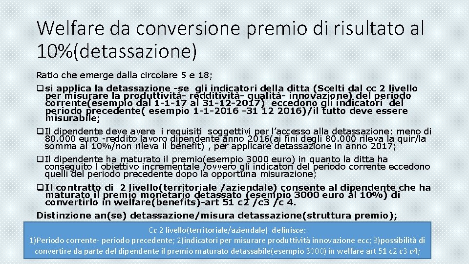 Welfare da conversione premio di risultato al 10%(detassazione) Ratio che emerge dalla circolare 5