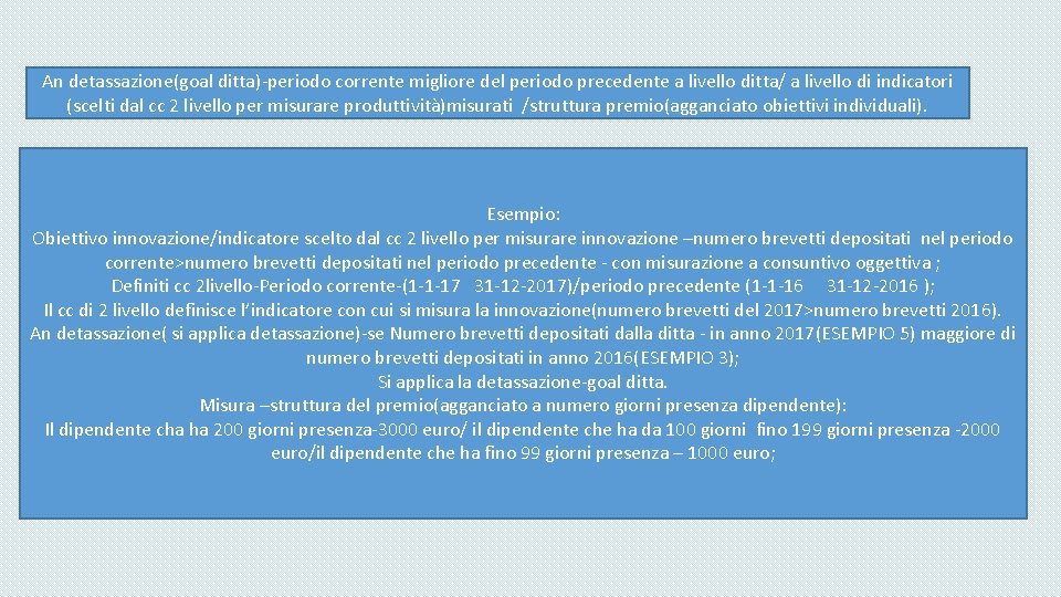 An detassazione(goal ditta)-periodo corrente migliore del periodo precedente a livello ditta/ a livello di