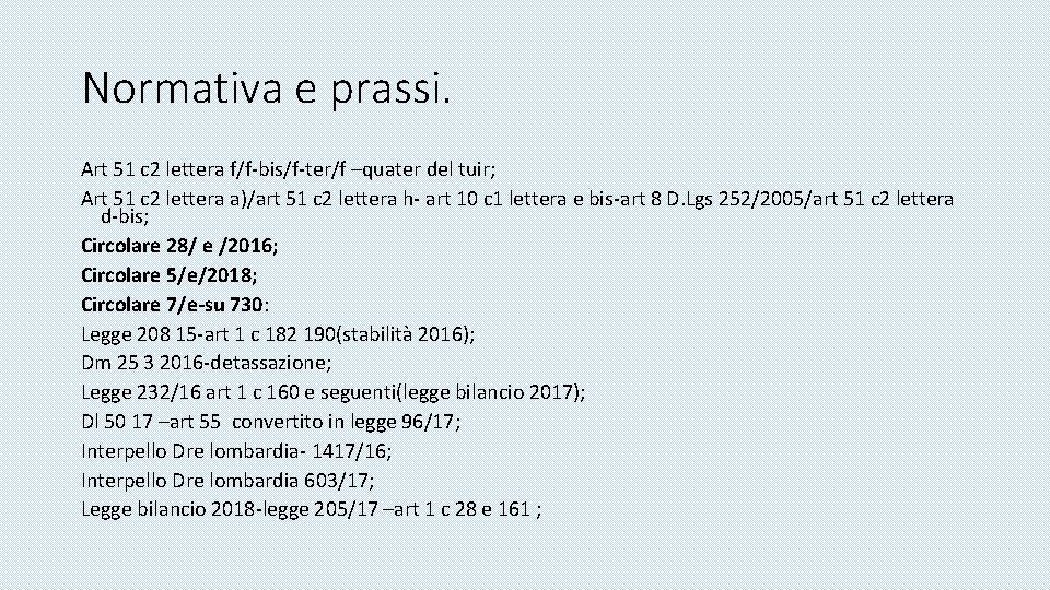 Normativa e prassi. Art 51 c 2 lettera f/f-bis/f-ter/f –quater del tuir; Art 51