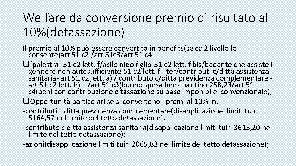 Welfare da conversione premio di risultato al 10%(detassazione) Il premio al 10% può essere