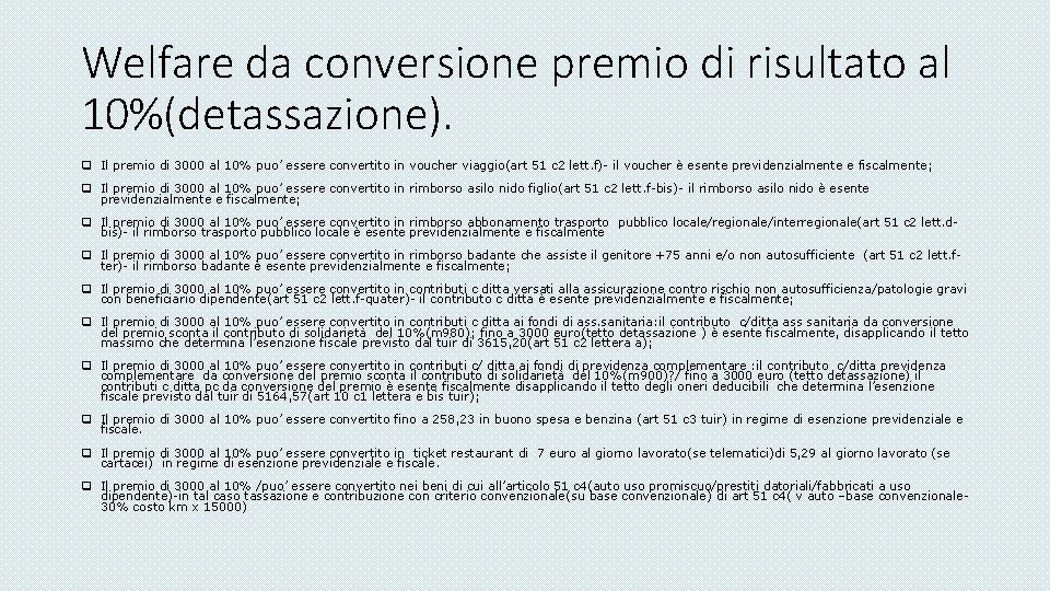 Welfare da conversione premio di risultato al 10%(detassazione). q Il premio di 3000 al