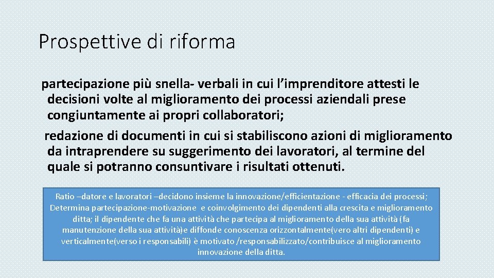 Prospettive di riforma partecipazione più snella- verbali in cui l’imprenditore attesti le decisioni volte