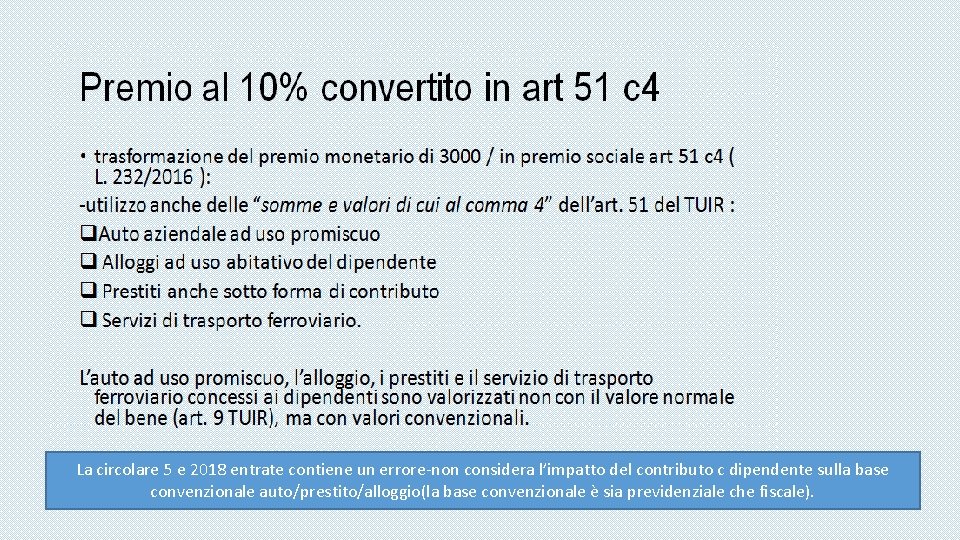La circolare 5 e 2018 entrate contiene un errore-non considera l’impatto del contributo c