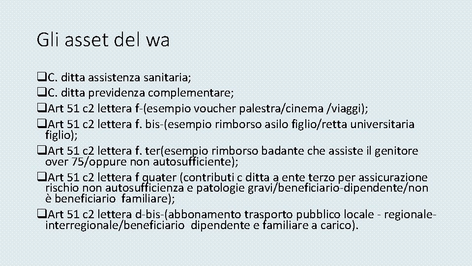 Gli asset del wa q. C. ditta assistenza sanitaria; q. C. ditta previdenza complementare;