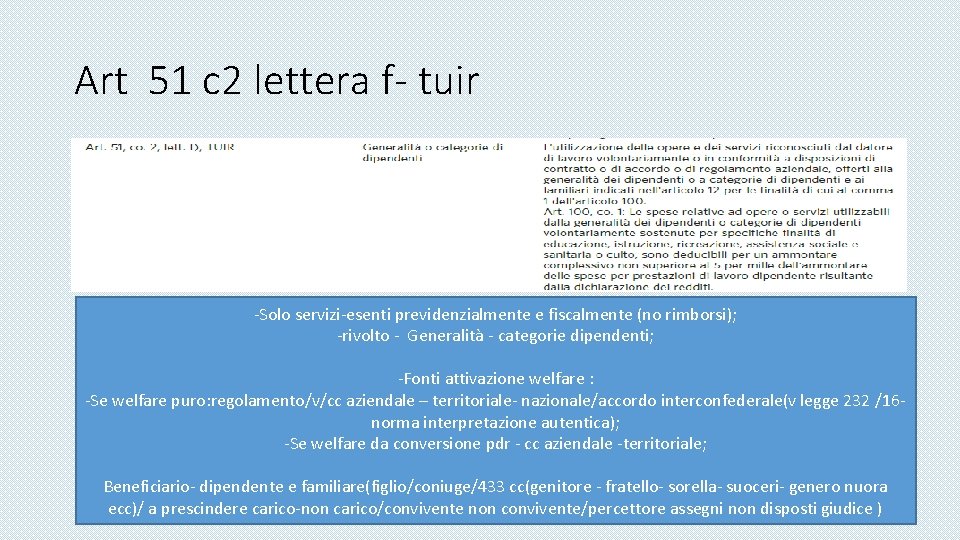 Art 51 c 2 lettera f- tuir -Solo servizi-esenti previdenzialmente e fiscalmente (no rimborsi);