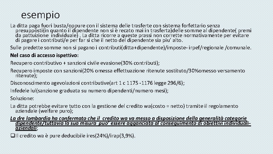 esempio La ditta paga fuori busta/oppure con il sistema delle trasferte con sistema forfettario