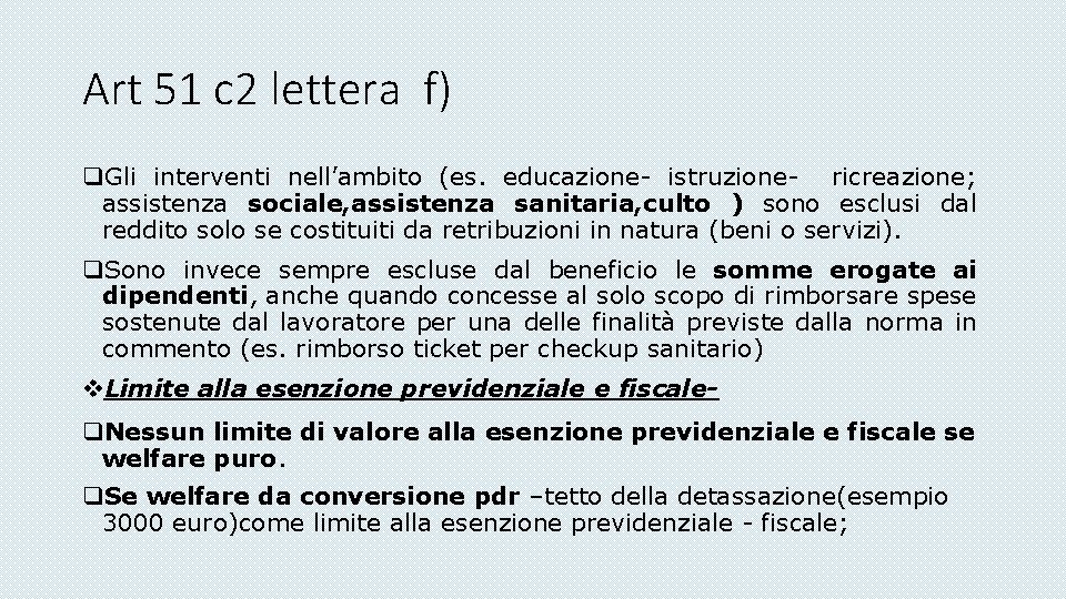 Art 51 c 2 lettera f) q. Gli interventi nell’ambito (es. educazione- istruzione- ricreazione;