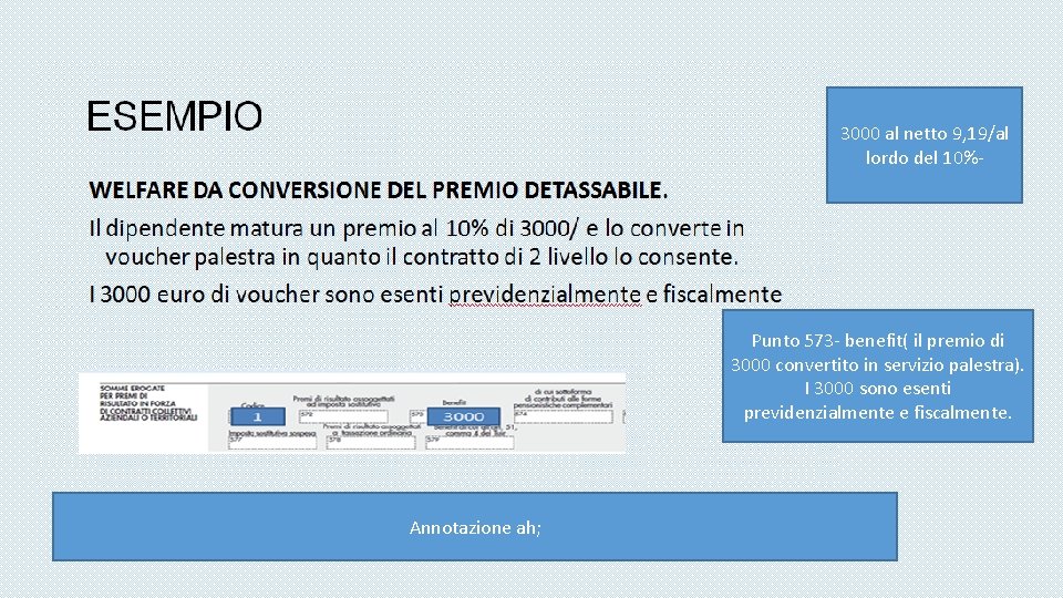 3000 al netto 9, 19/al lordo del 10%- Punto 573 - benefit( il premio